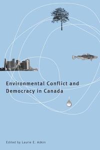 bokomslag Environmental Conflict and Democracy in Canada