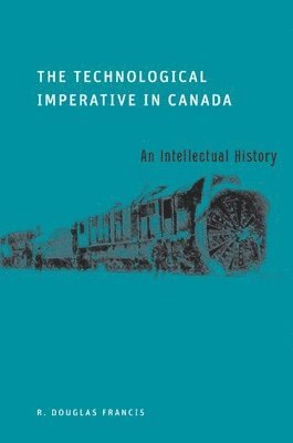 bokomslag The Technological Imperative in Canada