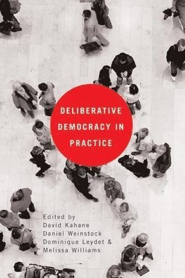 Deliberative Democracy in Practice 1