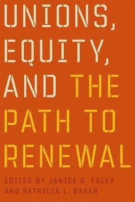 Unions, Equity, and the Path to Renewal 1