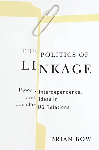 Brian Bow - Politics of Linkage, Inbunden