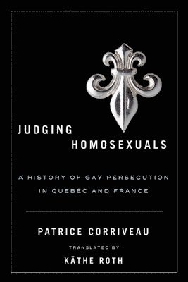 Patrice Corriveau - Judging Homosexuals, Häftad