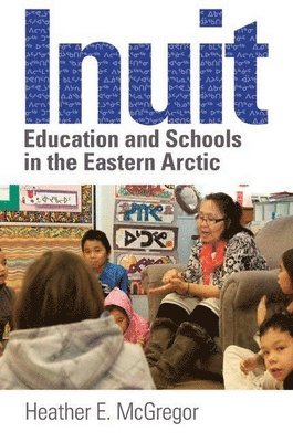 Inuit Education and Schools in the Eastern Arctic 1