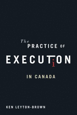 bokomslag The Practice of Execution in Canada