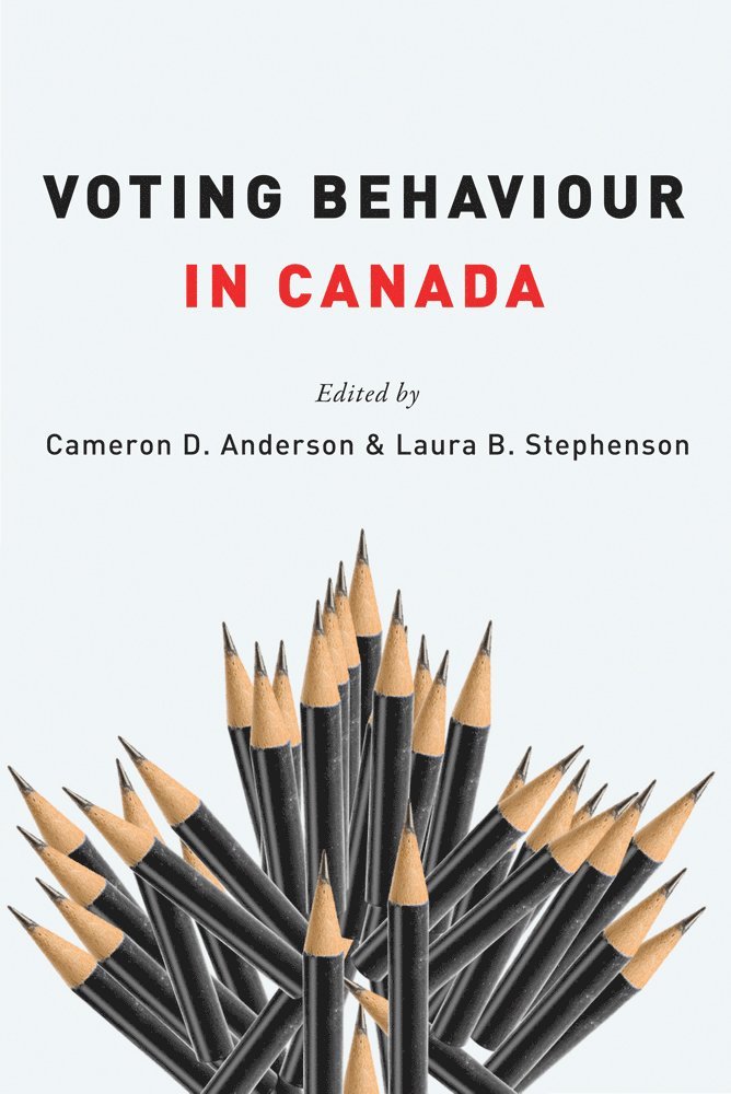 Cameron D. Anderson, Laura B. Stephenson, Cameron D Anderson - Voting Behaviour in Canada, Häftad