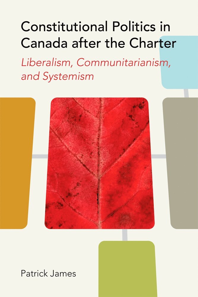 Patrick James - Constitutional Politics in Canada After the Charter, Häftad