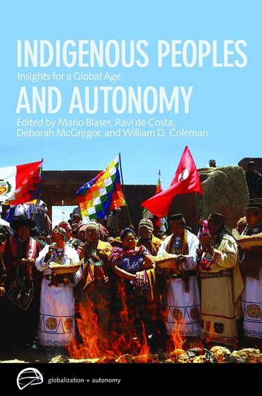 Mario Blaser, Ravi De Costa, Deborah McGregor, William D. Coleman - Indigenous Peoples and Autonomy, Häftad
