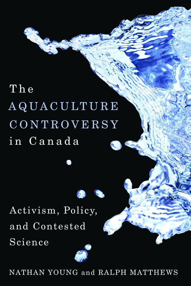 Nathan Young, Ralph Matthews - Aquaculture Controversy in Canada, Häftad