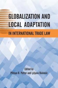 bokomslag Globalization and Local Adaptation in International Trade Law