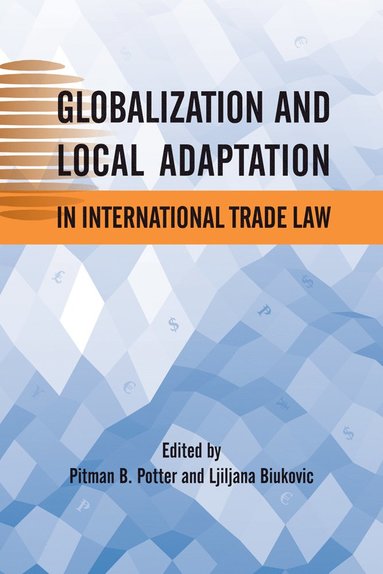 bokomslag Globalization and Local Adaptation in International Trade Law