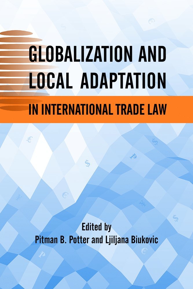 Globalization and Local Adaptation in International Trade Law 1