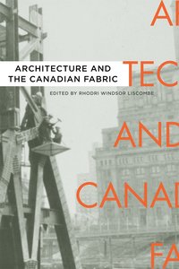 bokomslag Architecture and the Canadian Fabric