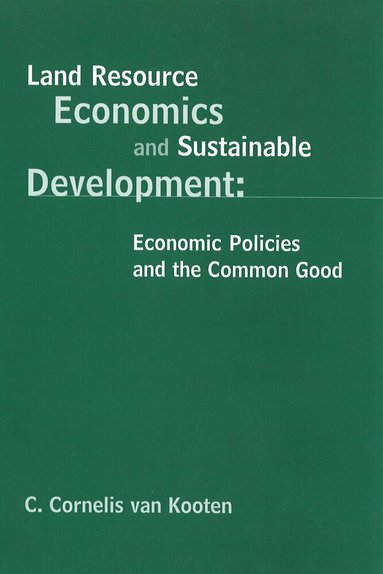 G. Cornelis Van Kooten - Land Resource Economics and Sustainable Development, Häftad