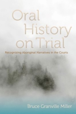Bruce Granville Miller - Oral History on Trial, Häftad