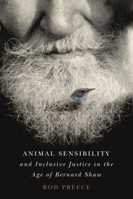 Rod Preece - Animal Sensibility and Inclusive Justice in the Age of Bernard Shaw, Inbunden