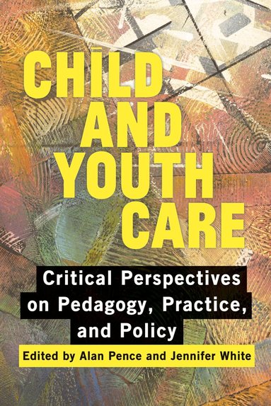 Alan Pence, Jennifer White - Child and Youth Care, Häftad