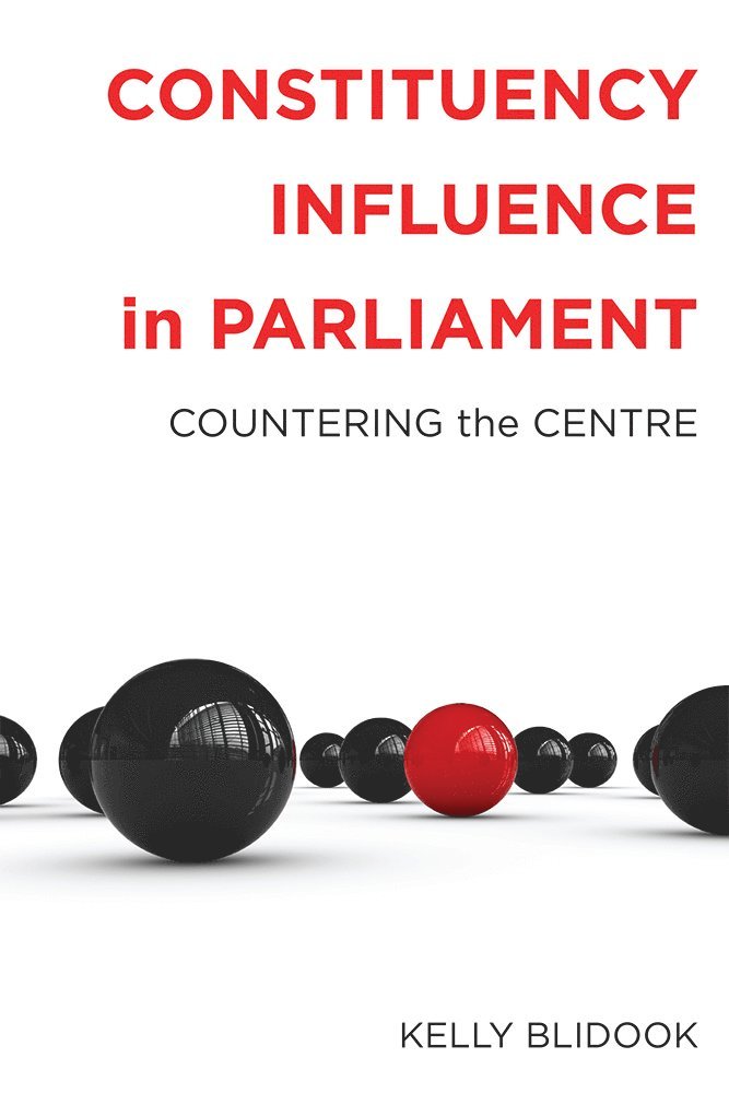 Kelly Blidook - Constituency Influence in Parliament, Häftad