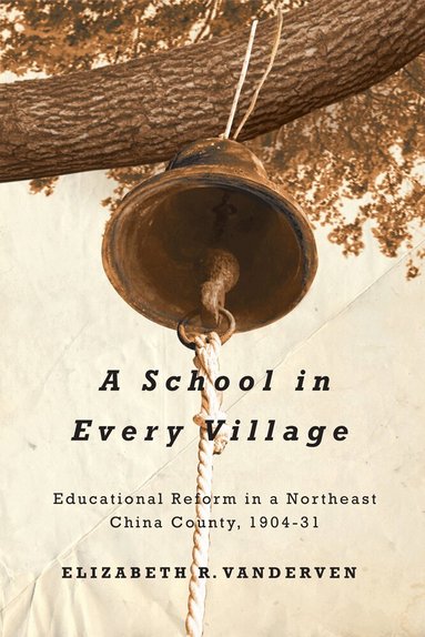 Elizabeth R. VanderVen - School in Every Village, Inbunden