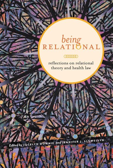 Jocelyn Downie, Jennifer J. Llewellyn - Being Relational, Häftad