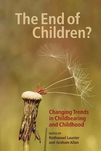 bokomslag The End of Children?