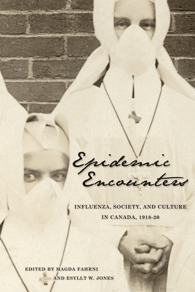 Magda Fahrni, Esyllt W. Jones - Epidemic Encounters, Inbunden