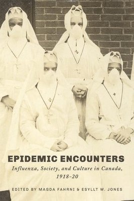 Magda Fahrni, Esyllt W. Jones - Epidemic Encounters, Häftad