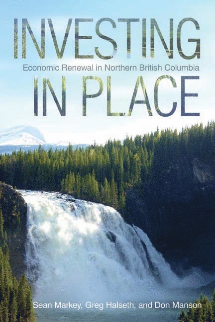 Sean Markey, Greg Halseth, Don Manson - Investing in Place, Häftad