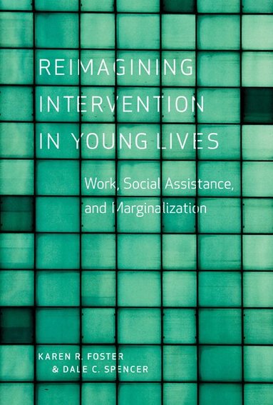 Karen R. Foster, Dale C. Spencer - Reimagining Intervention in Young Lives, Häftad