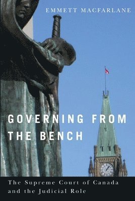 Emmett Macfarlane, Emmett MacFarlane - Governing from the Bench, Inbunden