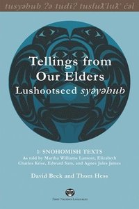 bokomslag Tellings from Our Elders: Lushootseed syeyehub