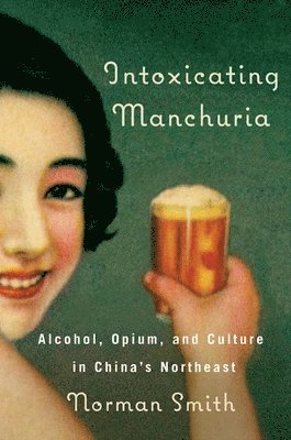 Intoxicating Manchuria 1