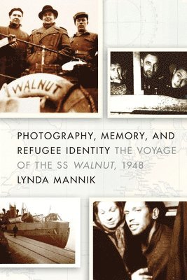 Lynda Mannik - Photography, Memory, and Refugee Identity, Häftad