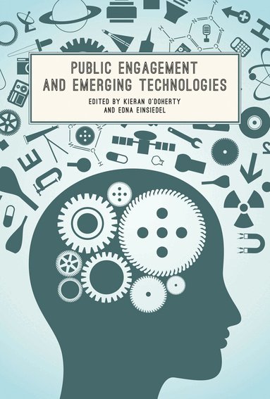 Kieran O'Doherty, Edna Einsiedel - Public Engagement and Emerging Technologies, Häftad