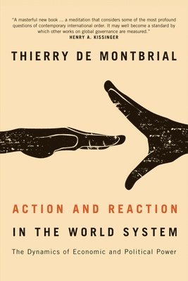 Thierry de Montbrial - Action and Reaction in the World System, Häftad