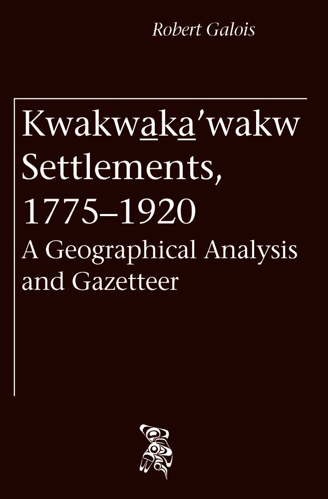 Kwakwa̲ka̲'wakw Settlements, 1775-1920
