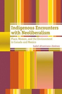 bokomslag Indigenous Encounters with Neoliberalism