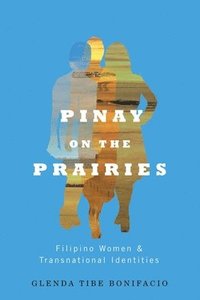 bokomslag Pinay on the Prairies