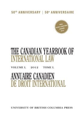 The Canadian Yearbook of International Law, Vol. 50, 2012 1