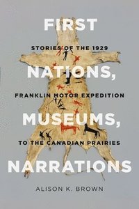 bokomslag First Nations, Museums, Narrations