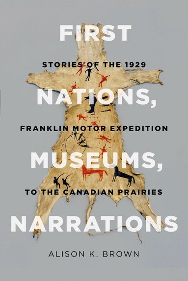 Alison K. Brown - First Nations, Museums, Narrations, Häftad