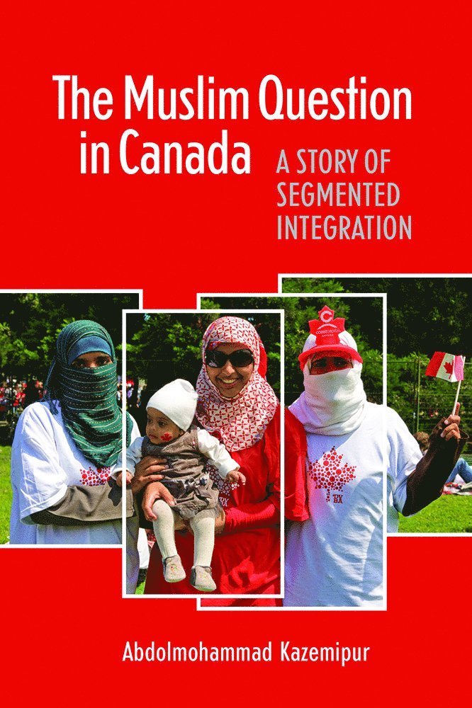 Abdolmohammad Kazemipur - Muslim Question in Canada, Häftad