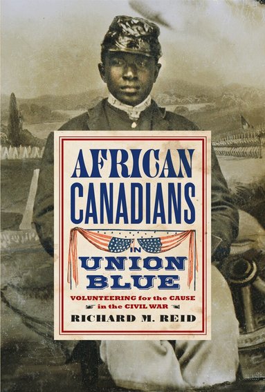 Richard M. Reid - African Canadians in Union Blue, Häftad