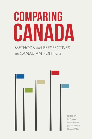 Luc Turgeon, Martin Papillon, Jennifer Wallner, Stephen White - Comparing Canada, Inbunden