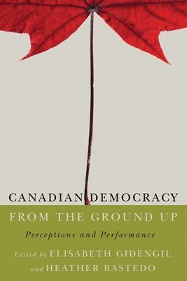 bokomslag Canadian Democracy from the Ground Up