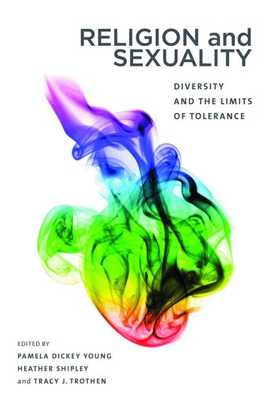 Pamela Dickey Young, Heather Shipley, Tracy J. Trothen - Religion and Sexuality, Häftad