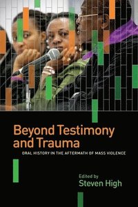 bokomslag Beyond Testimony and Trauma