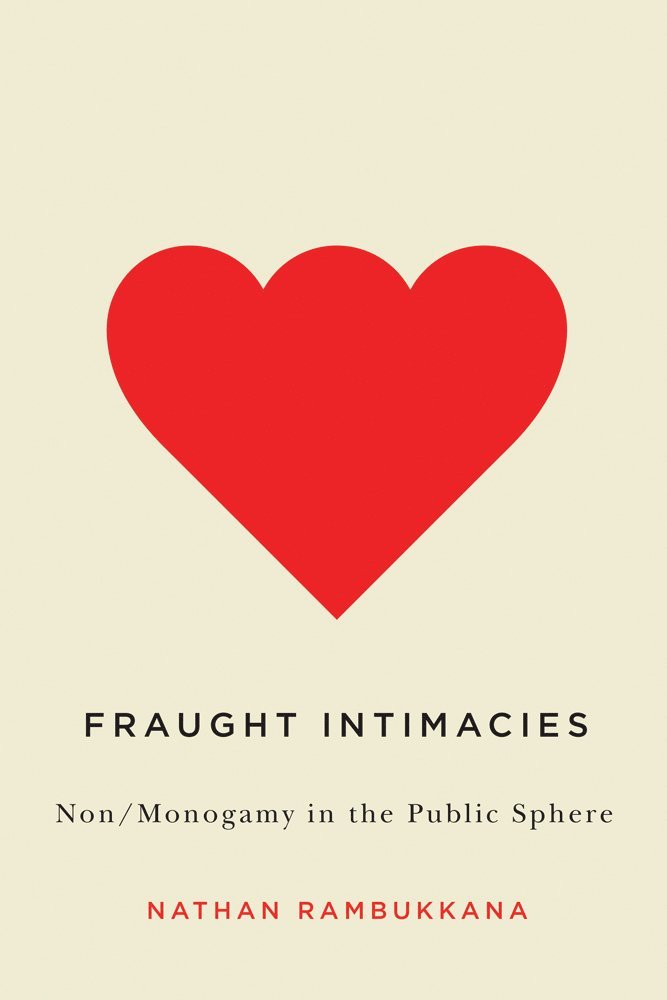 Nathan Rambukkana - Fraught Intimacies, Inbunden