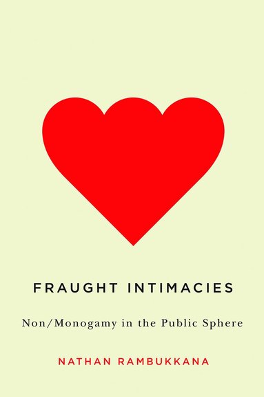Nathan Rambukkana - Fraught Intimacies, Häftad