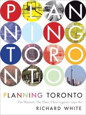Richard White - Planning Toronto, Inbunden