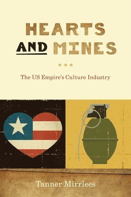 bokomslag Hearts and Mines: The Us Empire's Culture Industry